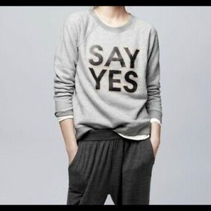 “Say Yes” Pullover Jcrew Sweatshirt